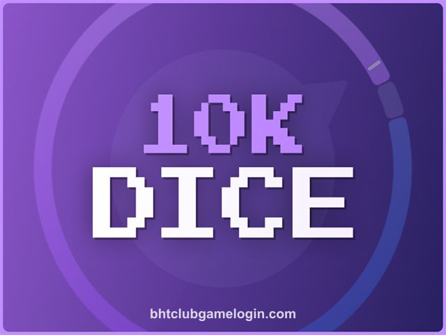 10K Dice